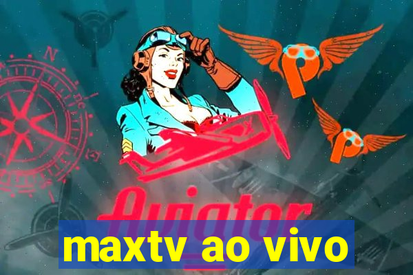 maxtv ao vivo